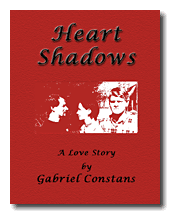 Heart Shadows; A Love Story. By Gabriel Constans